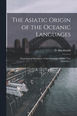 The Asiatic Origin of the Oceanic Languages 1