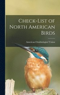 bokomslag Check-list of North American Birds [microform]