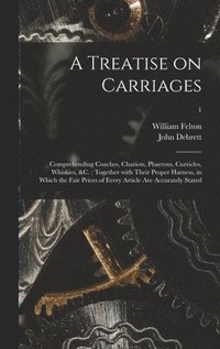 bokomslag A Treatise on Carriages