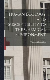 bokomslag Human Ecology and Susceptibility to the Chemical Environment