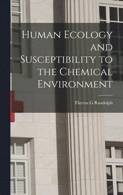 bokomslag Human Ecology and Susceptibility to the Chemical Environment