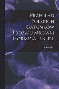 bokomslag Przeglad Polskich Gatunków Rodzaju Mrówki (Formica Linné).