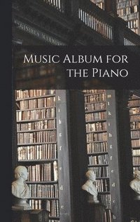 bokomslag Music Album for the Piano