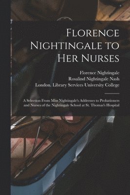 bokomslag Florence Nightingale to Her Nurses