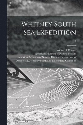 William F. Coultas, William F Coultas - Whitney South Sea Expedition; 8, Häftad