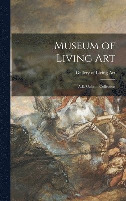 bokomslag Museum of Living Art: A.E. Gallatin Collection