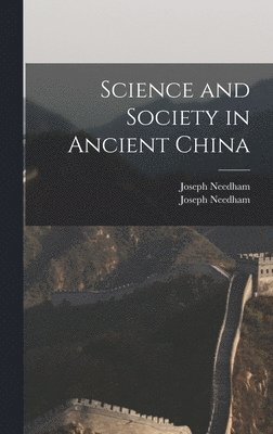 Joseph Needham, Joseph 1900- Needham - Science and Society in Ancient China, Inbunden