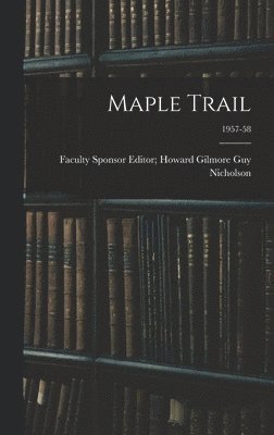 bokomslag Maple Trail; 1957-58