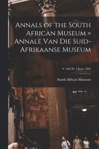 bokomslag Annals of the South African Museum = Annale Van Die Suid-Afrikaanse Museum; v. 104 pt. 2 June 1994