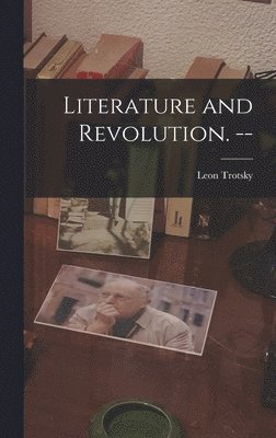 bokomslag Literature and Revolution. --