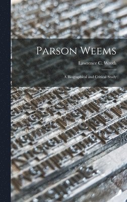 Lawrence C. (Lawrence Counselm Wroth - Parson Weems, Inbunden