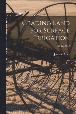 Grading Land for Surface Irrigation; C438 rev 1957