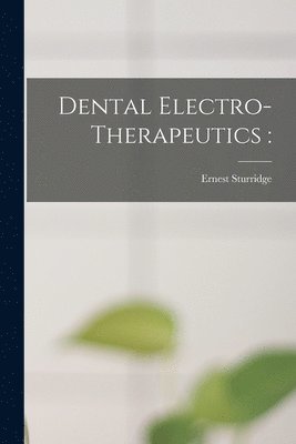 bokomslag Dental Electro-therapeutics