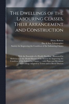 bokomslag Dwellings of the Labouring Classes, Their Arrangement and Construction