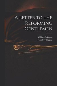 bokomslag A Letter to the Reforming Gentlemen
