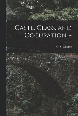 bokomslag Caste, Class, and Occupation. -