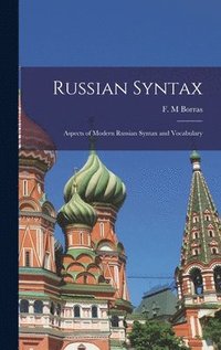 bokomslag Russian Syntax: Aspects of Modern Russian Syntax and Vocabulary