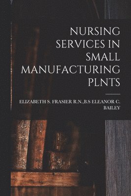 Nursing Services in Small Manufacturing Plnts 1