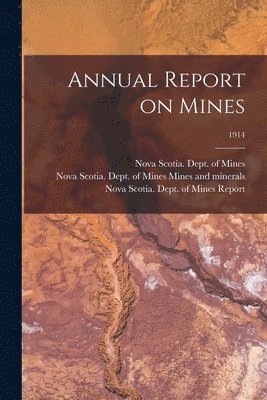 Annual Report on Mines; 1914 1