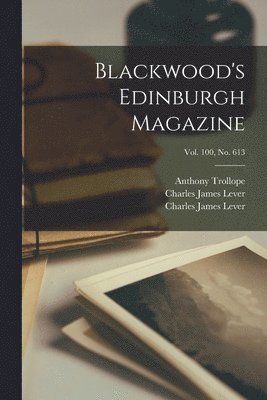 Blackwood's Edinburgh Magazine; Vol. 100, no. 613 1