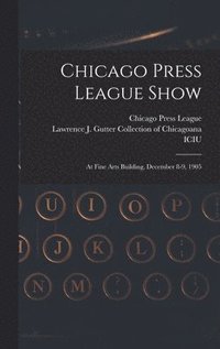 bokomslag Chicago Press League Show