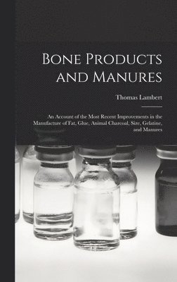 Bone Products and Manures
