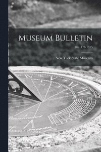 bokomslag Museum Bulletin; no. 176 1915