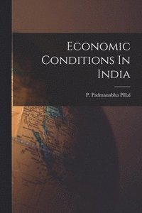 bokomslag Economic Conditions In India