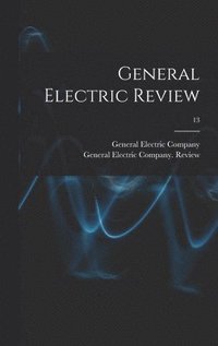 bokomslag General Electric Review; 13