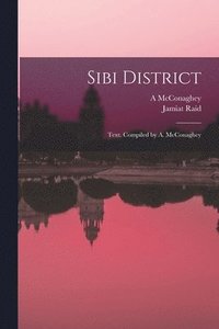 bokomslag Sibi District; Text. Compiled by A. McConaghey