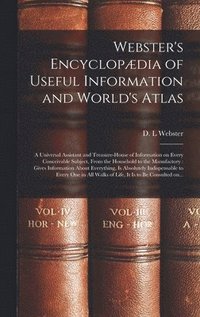 bokomslag Webster's Encyclopdia of Useful Information and World's Atlas [microform]