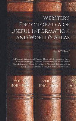 Webster's Encyclopdia of Useful Information and World's Atlas [microform] 1