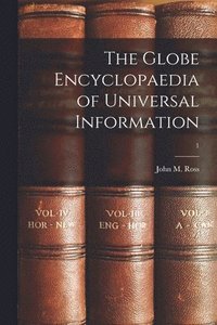 bokomslag The Globe Encyclopaedia of Universal Information; 1