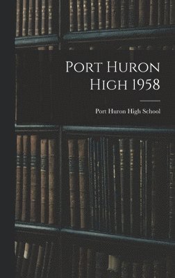 bokomslag Port Huron High 1958