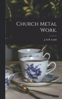 bokomslag Church Metal Work.