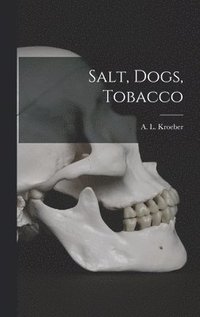 bokomslag Salt, Dogs, Tobacco