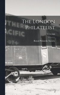 bokomslag The London Philatelist; v. 9 1900