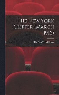 bokomslag New York Clipper (March 1916)