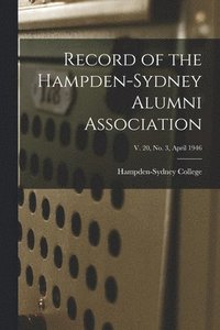 bokomslag Record of the Hampden-Sydney Alumni Association; v. 20, no. 3, April 1946