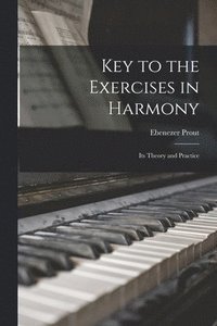 bokomslag Key to the Exercises in Harmony