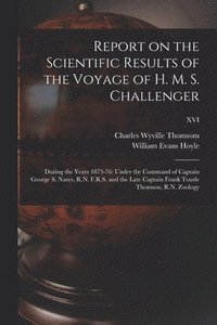 bokomslag Report on the Scientific Results of the Voyage of H. M. S. Challenger