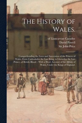 Of Llancarvan D. Caradoc, David ?- Powell, John Price - History of Wales., Häftad