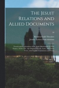 bokomslag The Jesuit Relations and Allied Documents