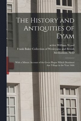 bokomslag History and Antiquities of Eyam