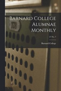 bokomslag Barnard College Alumnae Monthly; 27 No. 7
