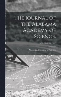 bokomslag The Journal of the Alabama Academy of Science.; v.52-53 (1981-1982)