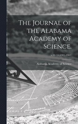 The Journal of the Alabama Academy of Science.; v.52-53 (1981-1982) 1