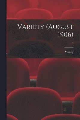 bokomslag Variety (August 1906); 3