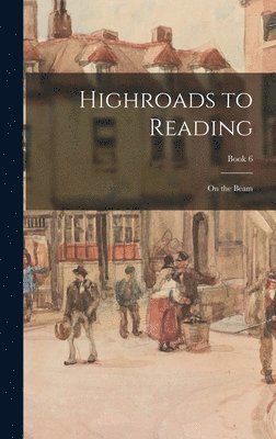 Highroads to Reading: On the Beam; Book 6 1