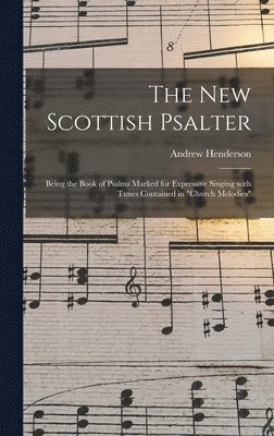 Andrew Henderson - New Scottish Psalter, Inbunden